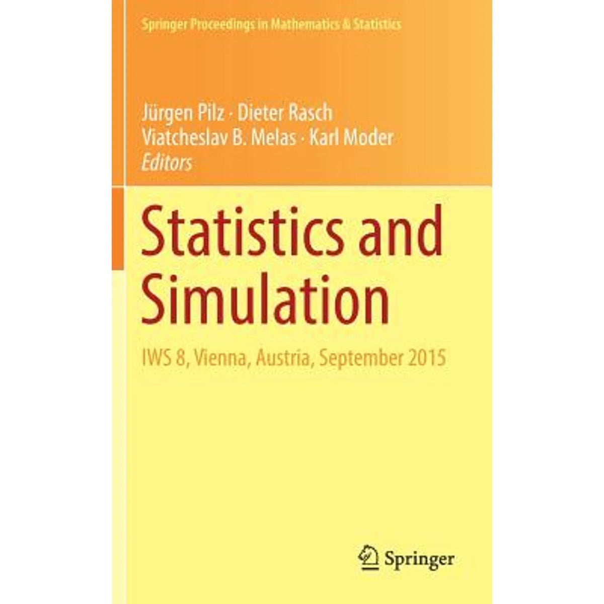 Pre-Owned Sizetatistics and Sizeimulation: Iws 8, Vienna, Austria, Sizeeptember 2015 (Hardcover 9783319760346) by Jürgen Pilz, Dieter Rasch, Viatcheslav B Melas